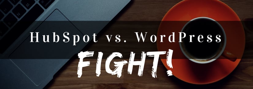 wordpress vs hubspot cms - fight!