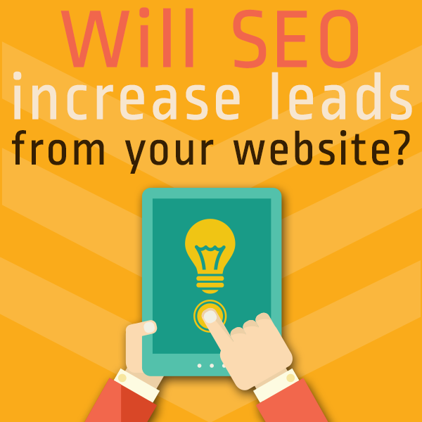 Will SEO Increase Leads From Your Website?